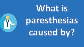 What is paresthesias caused by   Most Rated Health FAQ Channel [upl. by Debby]