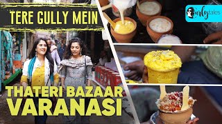 Exploring Iconic Food Joints of Thatheri Bazaar Varanasi  Tere Gully Mein  Curly Tales [upl. by Morten]