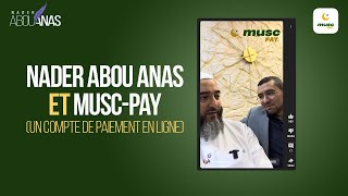 NADER ABOU ANAS ET MUSCPAY un compte de paiement en ligne [upl. by Minton]