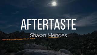 Shawn Mendes  Aftertaste Lyrics [upl. by Robenia]