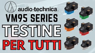 TESTINE GIRADISCHI AudioTechnica ATVM95 Series ● VM95 C  E  EN  ML  SH  SP [upl. by Blainey699]