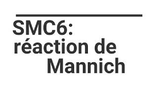 11SMC6 les grands classes des réactions organique réaction de Mannich [upl. by Orazio]