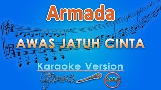 Armada  Awas Jatuh Cinta Karaoke  GMusic [upl. by Kirch]