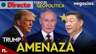 TODO ES GEOPOLÍTICA Trump amenaza a Rusia y China con Rubio Irán advierte y Putin avisa a Europa [upl. by Ready]