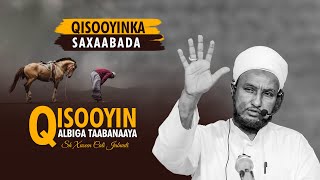 Qisooyinka Saxaabada amp Qisooyin Qalbiga Taabanaaya  Sheekh Xuseen Cali Jabuuti 2024 [upl. by Lillis]