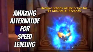 THE RADIANT ECHOES EVENT IS A GREAT ALTERNATE FOR SPEED LEVELLING IN RETAIL WORLD OF WARCRAFT [upl. by Itsa]