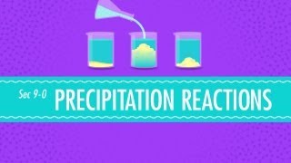 Precipitation Reactions Crash Course Chemistry 9 [upl. by Eveineg]