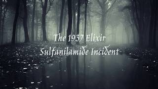 The 1937 Elixir Sulfanilamide Incident [upl. by Esidnac]