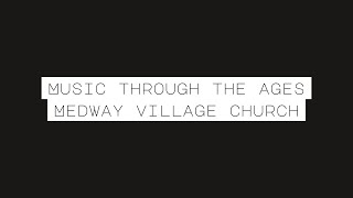 Music Through The Ages at Medway Village Church [upl. by Frohman]