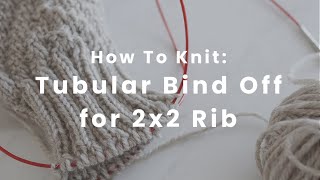 How to Knit Tubular Bind Off for a 2x2 Rib [upl. by Gerfen]