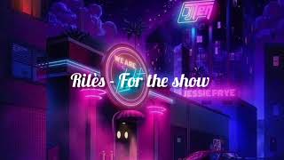 Riles  For the show Slowed  Reverb 🎤 [upl. by Lihcox]