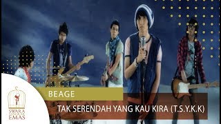 Beage  Tak Serendah Yang Kau Kira TSYKK  Official Video [upl. by Fayola]