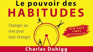 Le pouvoir des habitudes Changer un rien pour tout changer Charles Duhigg Livre audio [upl. by Walton]