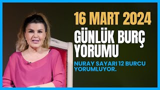 16 Mart 12 Burç Yorumu  Koç Boğa İkizler Yengeç Aslan Başak Terazi Akrep Yay Oğlak Kova Balık [upl. by Lathan198]