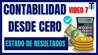 ESTADO DE RESULTADOS  Cuentas del Estado de Resultados  CURSO DE CONTABILIDAD DESDE CERO VIDEO 7 [upl. by Kir873]