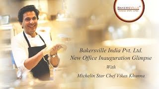 Bakersville New Office Inauguration Glimpse with Chef Vikas Khanna [upl. by Rorry]