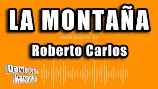 Roberto Carlos  La Montaña Versión Karaoke [upl. by Merdith]