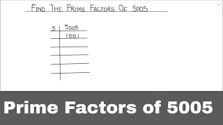 How to Find the Prime Factors of 5005  Express 5005 as the product of its prime factors [upl. by Aneryc]