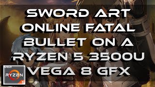 Sword Art Online Fatal Bullet Gameplay  On A Ryzen 5 3500U Vega 8 GFX 8GB RAM [upl. by Ifar]