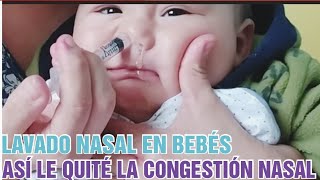 LAVADO NASAL EN BEBÉS EL MEJOR MÉTODO PARA QUITAR LA CONGESTIÓN A TU BEBÉ [upl. by Allesiram]