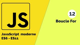 Javascript moderne ES6  ES11 12 Comment faire usage de la boucle For en JS Tuto fr [upl. by Call73]