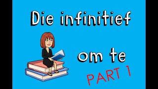 Die infinitief  om  te  Part 1  Afrikaans FAL [upl. by Calendra759]