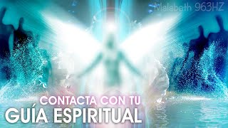 963HZ  CONTACTAR CON TUS GUÍAS ESPIRITUALES PEDIR AYUDA Y ESTABLECER CONEXIÓN ANGELICAL  MÚSICA [upl. by Mora]