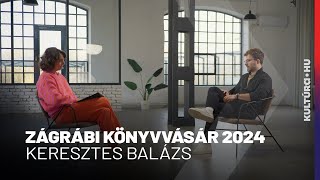 quotMagyarország ismét díszvendégquot  ZÁGRÁBI KÖNYVVÁSÁR 2024  KERESZTES BALÁZS [upl. by Paddy]