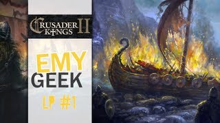 Crusader Kings II The Old Gods  Episode I  Emygeek le Viking [upl. by Eyar993]