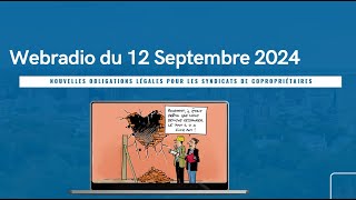 Webradio du 12 septembre 2024  Nouvelles obligations légales pour les syndicats de copropriétaires [upl. by Cleodell114]