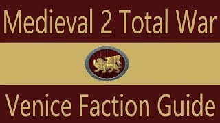 Venice Faction Guide Medieval 2 Total War [upl. by Pogah]