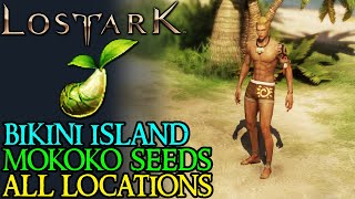 LOST ARK AIWANA ISLAND ALL MOKOKO SEED LOCATIONS [upl. by Noxas548]