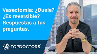 Vasectomía ¿Duele ¿Es reversible Respuestas a tus preguntas [upl. by Sikko]