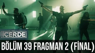 İçerde 39 Bölüm Final 2 Fragman [upl. by Bowrah]