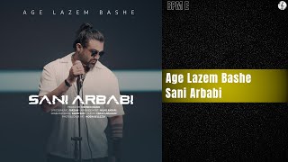 Sani Arbabi  Age Lazem Bashe  سانی اربابی  اگه لازم باشه [upl. by Eemaj]