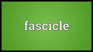 Fascicle Meaning [upl. by Meela]