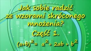 Jak sobie radzić ze wzorami skróconego mnożenia Część I Kwadrat sumy [upl. by Auohp]