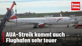 AUAStreik kommt auch Flughafen sehr teuer  kronetv NEWS [upl. by Earlene464]