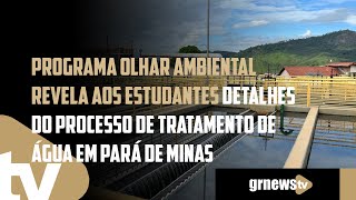 Programa Olhar Ambiental revela aos alunos como é o processo de tratamento de água em Pará de Minas [upl. by Culhert]