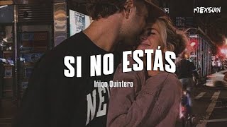 cien complejos sin sentido iñigo quintero  Si No Estás Letra [upl. by Palladin]