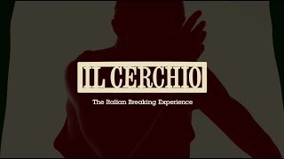 IL CERCHIO the italian breaking experience [upl. by Itra]