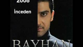 Bayhan  İnceden 2008 Album [upl. by Ayitahs12]