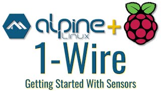 Alpine Linux on Raspberry Pi Basics Using 1Wire Sensors [upl. by Frasco]