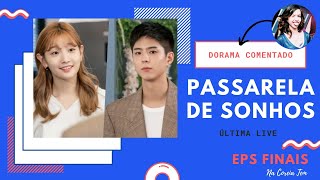 🔴 PASSARELA DE SONHOS RECORD OF YOUTH EPISÓDIOS FINAIS  DORAMA COMENTADO [upl. by Lekar]