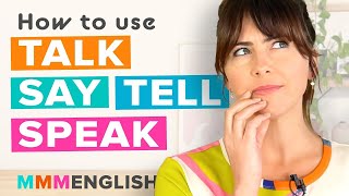 How to use TALK TELL SAY SPEAK correctly in English [upl. by Lindon146]