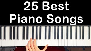 25 BEST Piano Songs Every Beginner Should Learn [upl. by Lynnea]