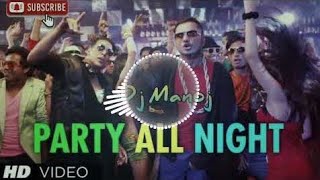 party all night bass mix dj manoj  dj song  dj remix song  dj gan  dj  dj gana  honey singh [upl. by Rozamond]