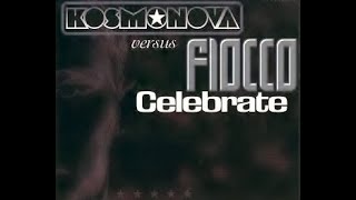 Kosmonova vs Fiocco  Celebrate  Maxi CD All Tracks [upl. by Ferriter]