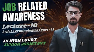 Lec10 Job Related Awareness Legal Terminologies JampK High Court Junior Assistant Adv Shoket Mir [upl. by Kaslik205]