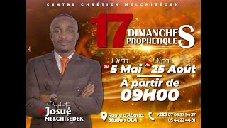 17 DIMANCHES PROPHETIQUES  Dimanche 07 Juillet 2024  AVEC LE PROPHETE JOSUE MELCHISEDEK [upl. by Slosberg]